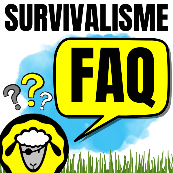 survivalisme FAQ foire aux questions survivalisme questions fréquentes