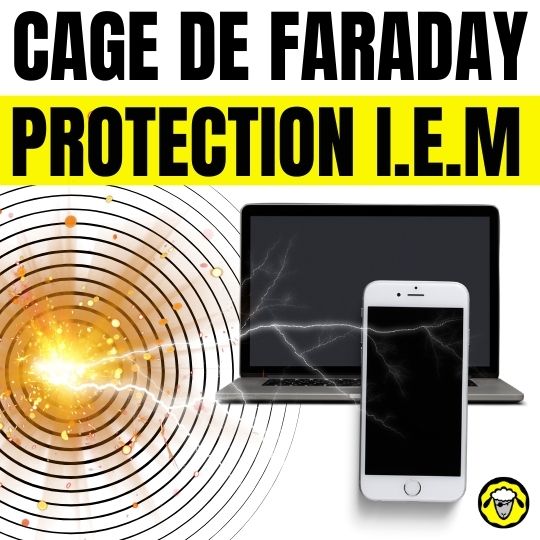 Cage de Faraday pour se protéger des IEM (Impulsion Electro Magnétique)