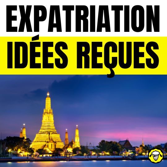 Expatriation, idées reçues, témoignage et retex (retour d'expérience)