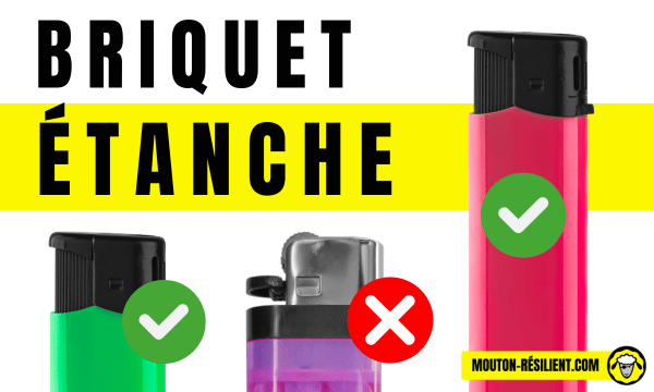 briquet étanche - trois briquets avec des indications sur leur résistance à l'eau, démontrant une astuce pour le choix du matériel.