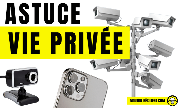 Astuce pour protéger sa vie privée face aux caméras de surveillance et appareils connectés.