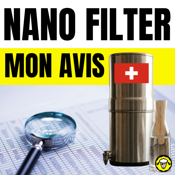Nano-Filters-Avis-Filtre-A-Gravite-Suisse Avis sur le filtre à gravité suisse Nano Filter : analyse et retour d’expérience sur ce système de filtration d’eau en inox, avec loupe, documents techniques et drapeau suisse.